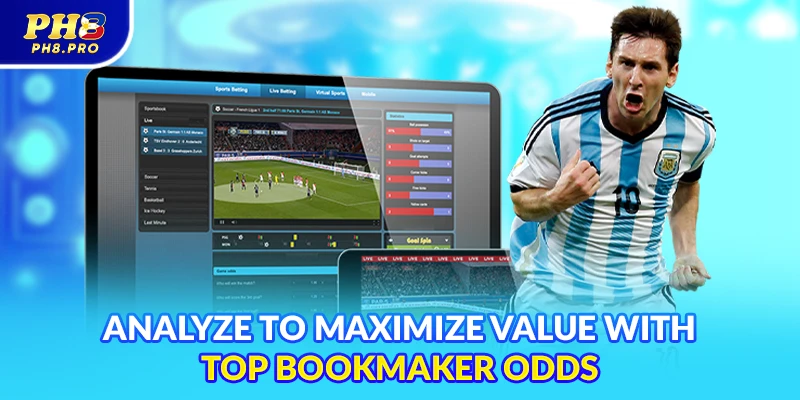 Analyze to maximize value with top Bookmaker odds