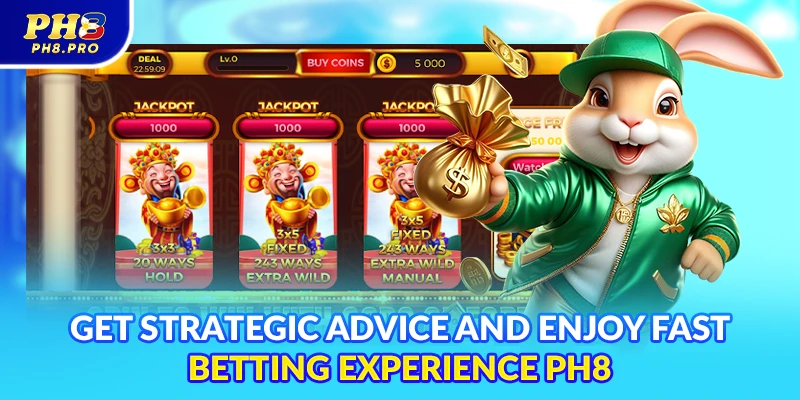 Get strategic advice and enjoy fast betting experience PH8