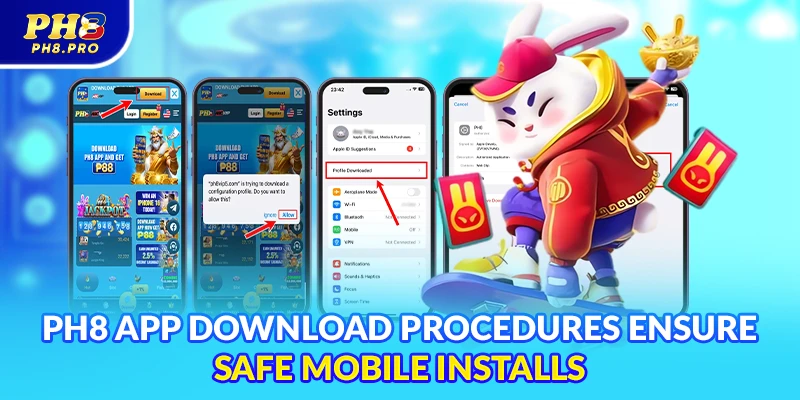 PH8 app download procedures ensure safe mobile installs