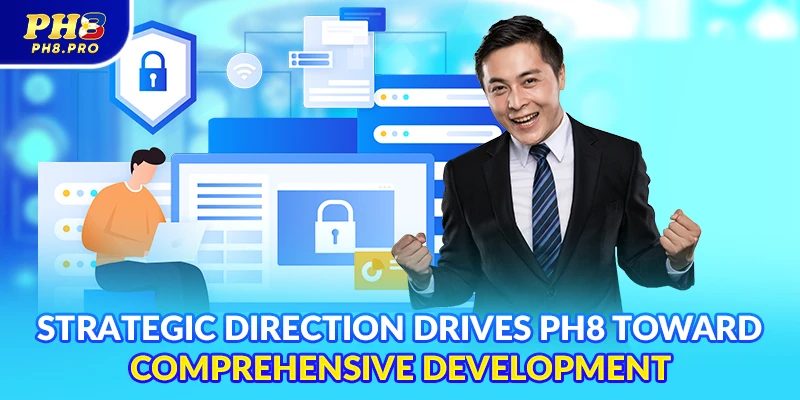 Strategic direction drives PH8 toward comprehensive development