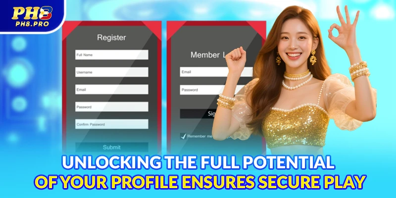 Unlocking the full potential of your profile ensures secure play